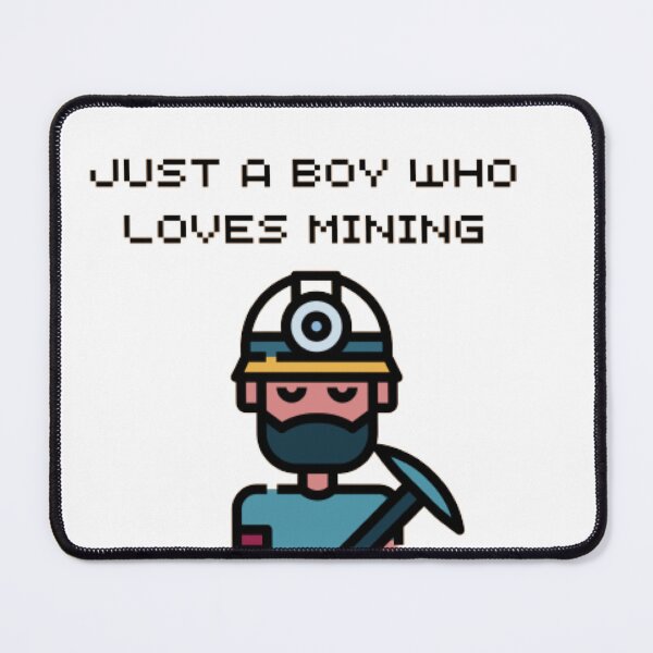 Item preview, Just a boy who loves mining designed and sold by The Trend Shopl.