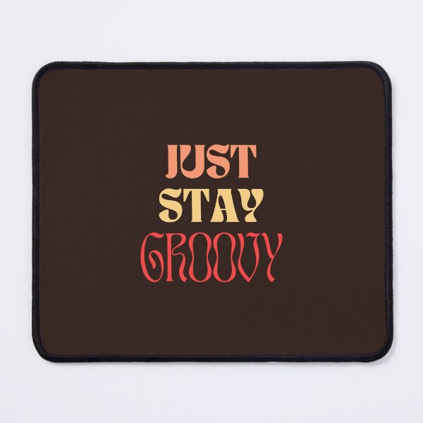 Item preview, Just Stay Groovy designed and sold by Pearl67.