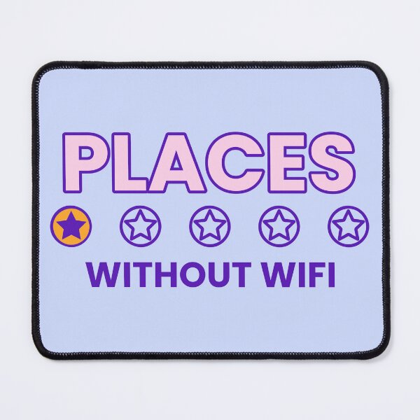 Item preview, Places Without WIFI designed and sold by ArtCity Designs.