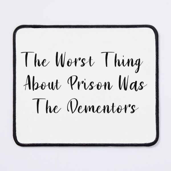 Item preview, The Worst Thing About Prison Was The Dementors designed and sold by AdelDa19.