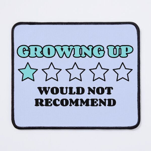 Item preview, Growing Up would not recommend designed and sold by ArtCity Designs.