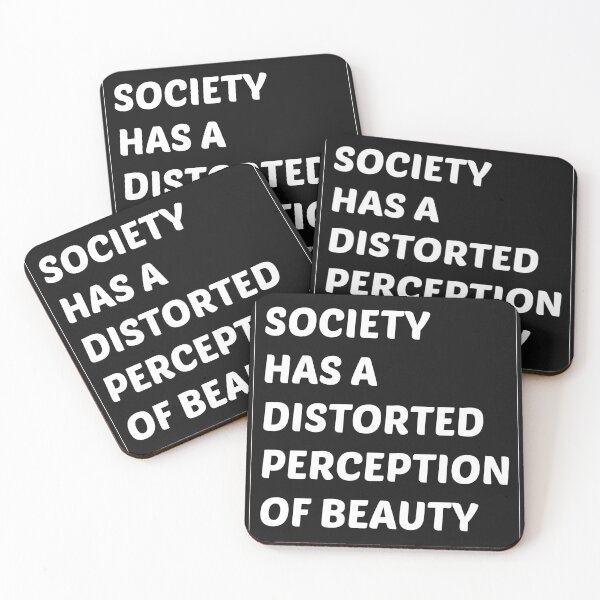 Item preview, Society Has a Distorted Perception of Beauty designed and sold by SKYBLUE-M ⭐⭐⭐⭐⭐.