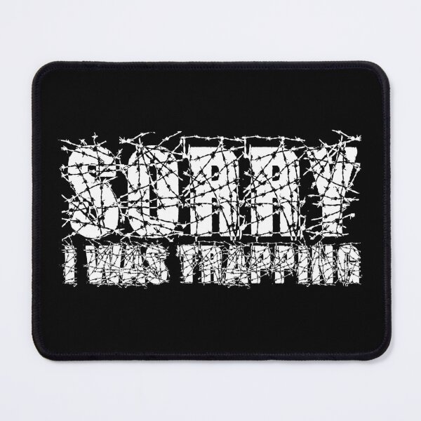 Item preview, SORRY I WAS TRAPPING designed and sold by Sadil.