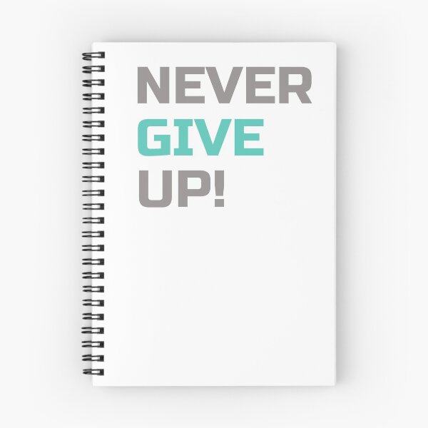 Item preview, Never Give Up! Motivation Shirt Design designed and sold by Orange Pieces.