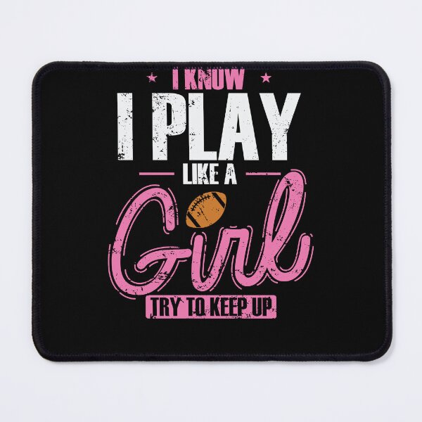 Item preview, I Know I play like a Girl Try to keep up designed and sold by dieEinsteiger.