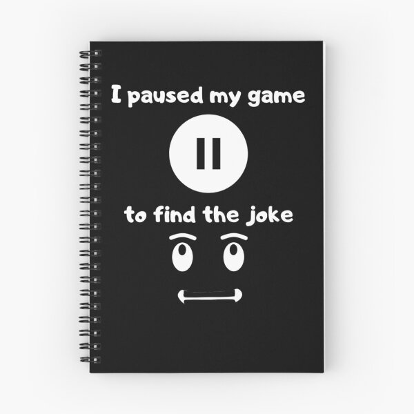 Item preview, I paused my game to find the joke - Text based illustration design - White text designed and sold by Nemesiscrowd.