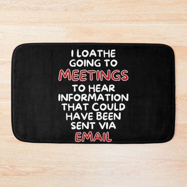 Item preview, I Loathe Meetings That Could Have Been An Email designed and sold by MojaveTradePost.