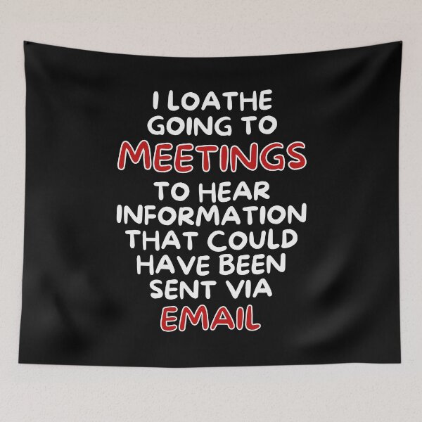 Item preview, I Loathe Meetings That Could Have Been An Email designed and sold by MojaveTradePost.