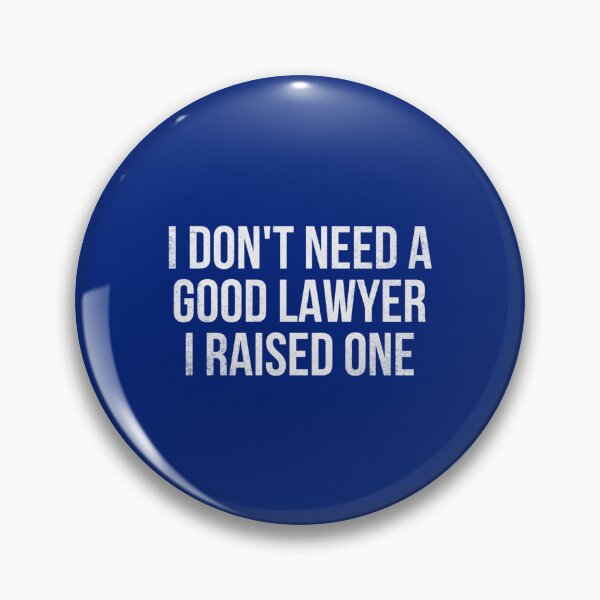 Item preview, I DON_T NEED A GOOD LAWYER. I RAISED ONE.   designed and sold by HelloHKW.
