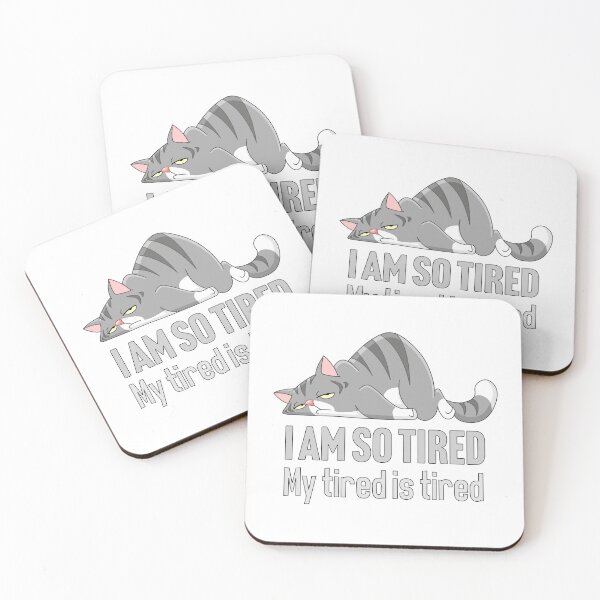 Item preview, I am so tired. My tired is tired.. designed and sold by Larrix.