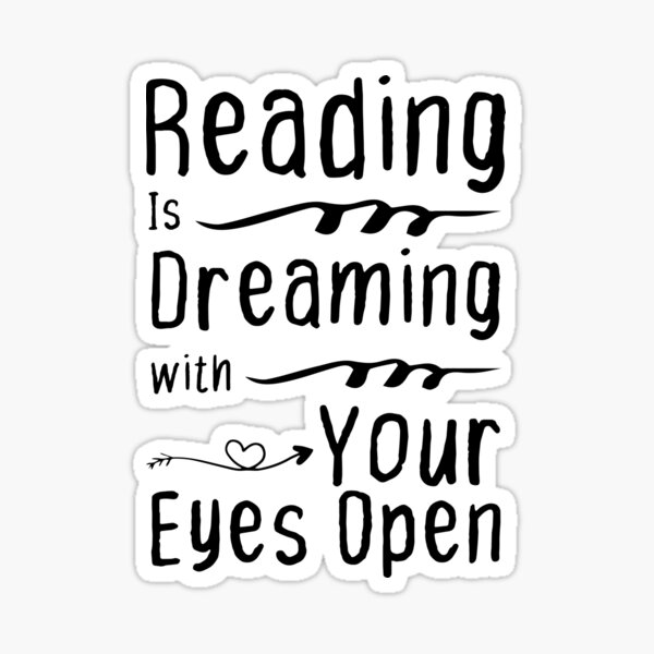 reading-is-dreaming-with-your-eyes-open-sticker-for-sale-by-adnodesie