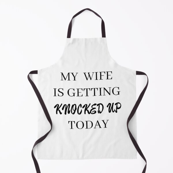 Item preview, my wife is getting knocked up today designed and sold by stor or.