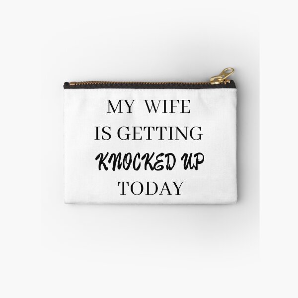 Item preview, my wife is getting knocked up today designed and sold by stor or.
