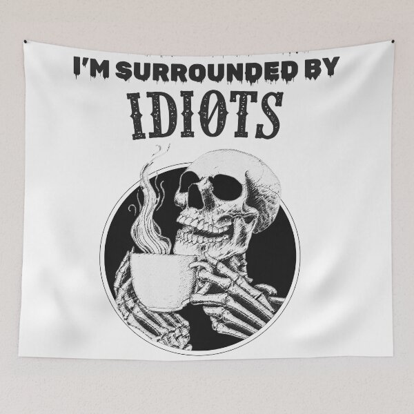 Item preview, SOME DAYS I FEEL LIKE IM SURROUNDED BY IDIOTS designed and sold by UrTshirt.