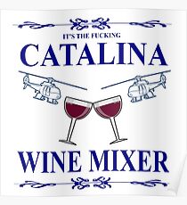 The Original F**king CATALINA WINE MIXER Shirt! Poster