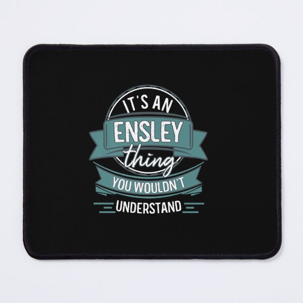 Item preview, IT AN ENSLEY THING YOU WOULDN UNDERSTAND FIRST NAME designed and sold by sobriowslen.