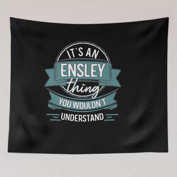 Item preview, IT AN ENSLEY THING YOU WOULDN UNDERSTAND FIRST NAME designed and sold by sobriowslen.