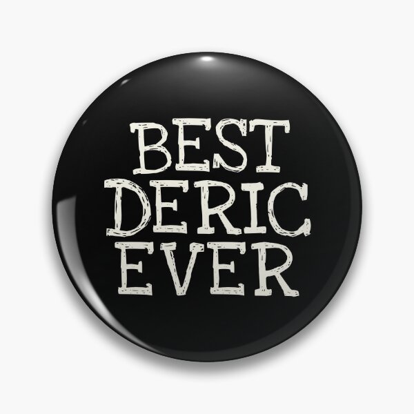 Item preview, Best Deric Ever Funny Personalized Name designed and sold by MariosNydras.