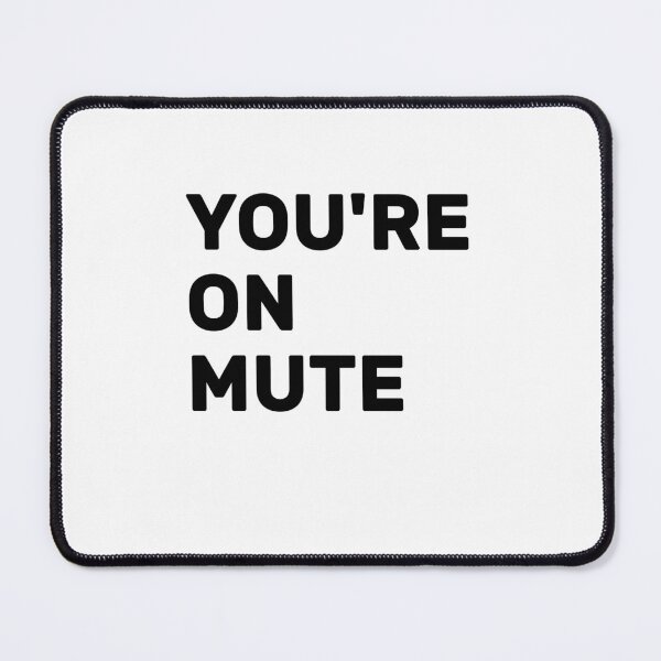 Item preview, Youre On Mute designed and sold by AdelDa19.
