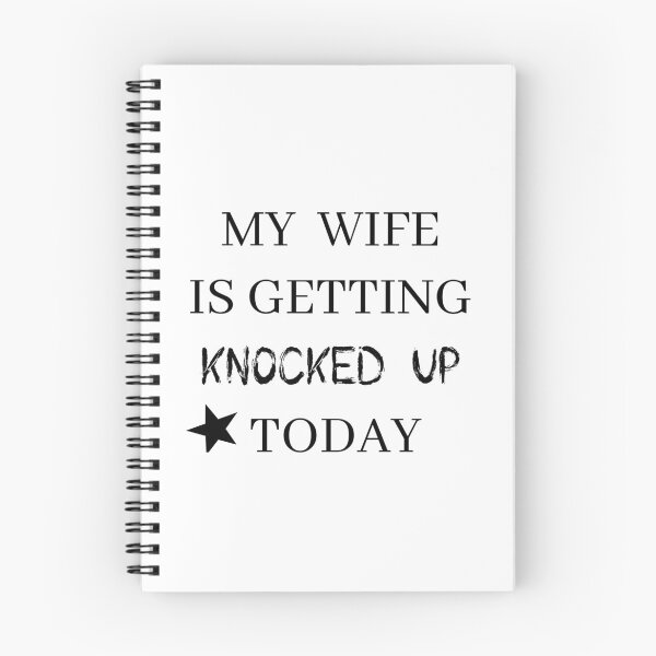 Item preview, my wife is getting knocked up today designed and sold by stor or.