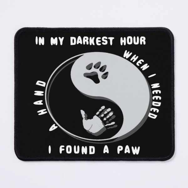 Item preview, in my darkest hour when i needed a hand i found a paw designed and sold by diva-design.