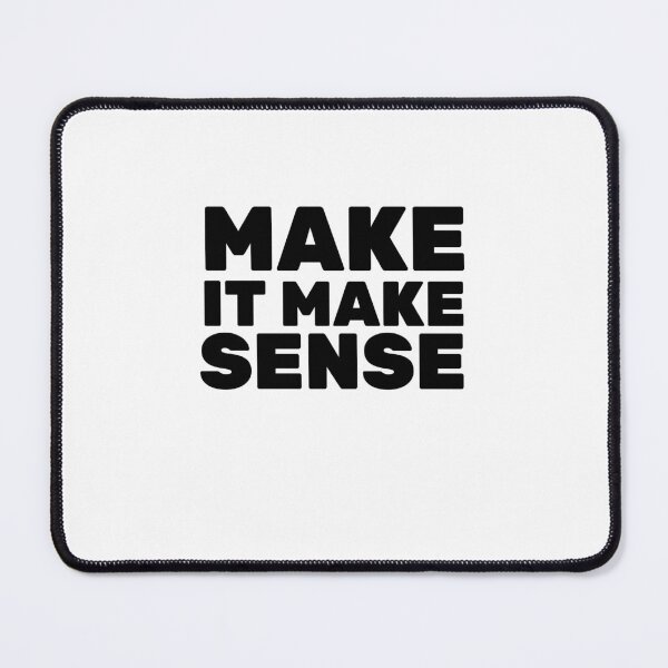 Item preview, make it make sense designed and sold by AdelDa19.