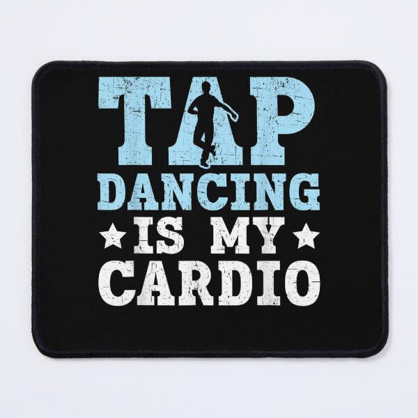 Item preview, Tap Dancing Is My Cardio Tap Dancer Dance Life Jazz designed and sold by scirarmav.