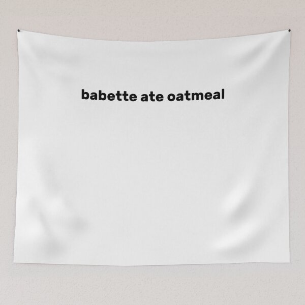 Item preview, babette ate oatmeal! designed and sold by AdelDa19.