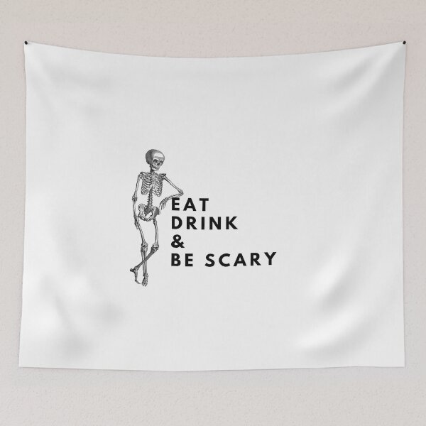 Item preview, Eat, Drink, and Be Scary - Halloween - Spooky - Skeleton designed and sold by itmehannahleigh.