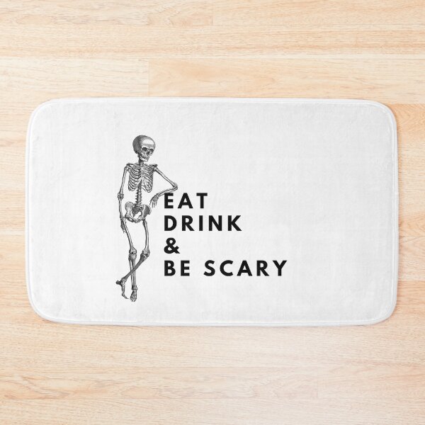 Item preview, Eat, Drink, and Be Scary - Halloween - Spooky - Skeleton designed and sold by itmehannahleigh.