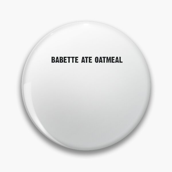 Item preview, babette ate oatmeal! designed and sold by AdelDa19.
