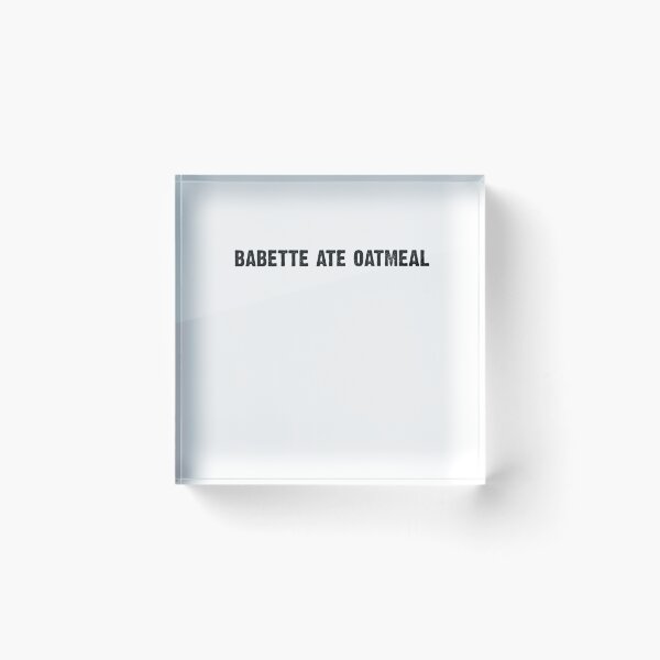 Item preview, babette ate oatmeal! designed and sold by AdelDa19.