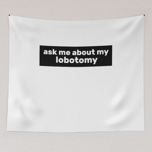 Item preview, ask me about my lobotomy designed and sold by AdelDa19.