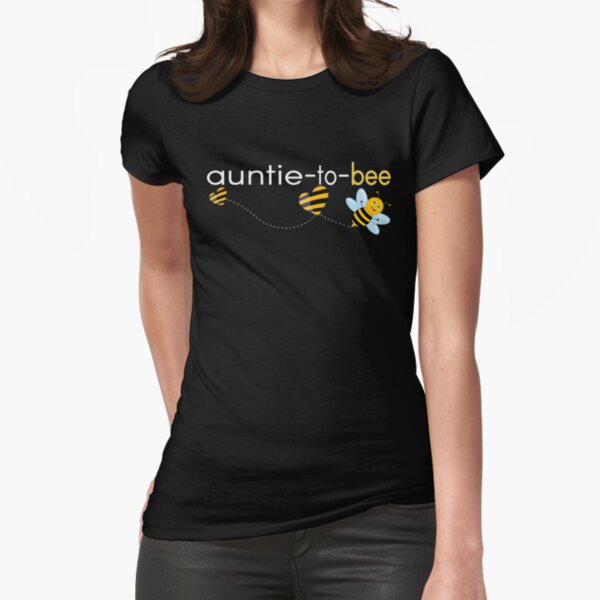 aunt to bee shirt