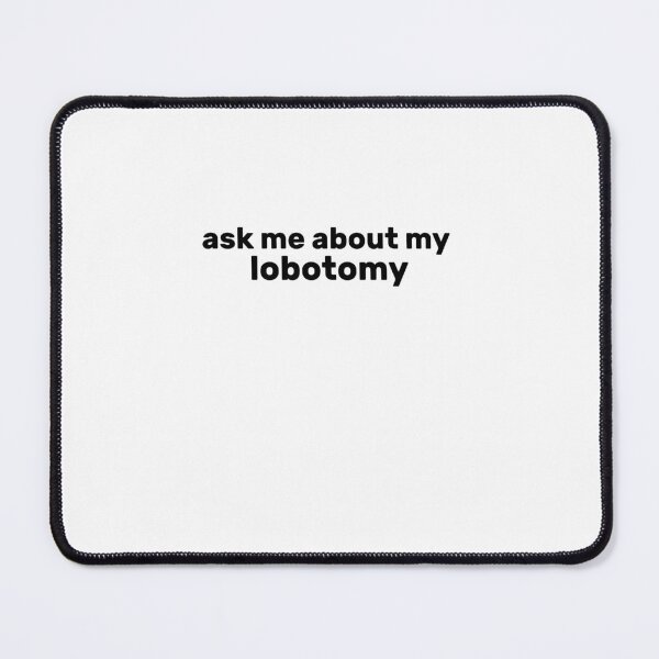 Item preview, ask me about my lobotomy designed and sold by AdelDa19.