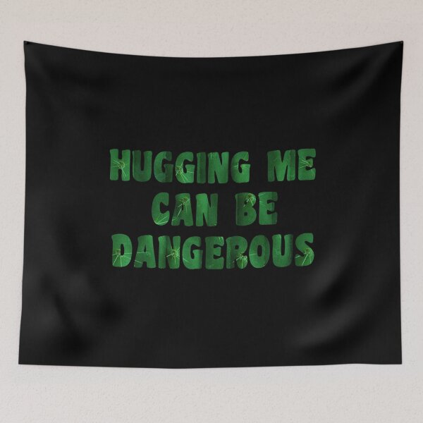 Item preview, Hugging Me Can Be Dangerous designed and sold by Davestre.