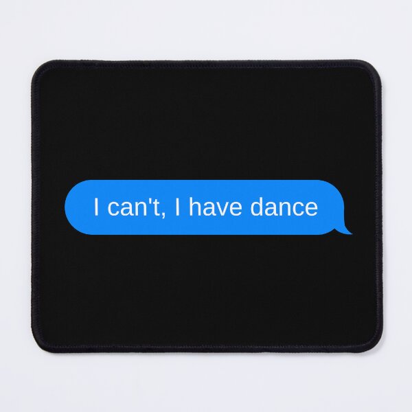 Item preview, I can't, I have dance designed and sold by DrunkPolarBear.