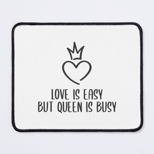 Item preview, Love is easy but queen is busy designed and sold by savrins.