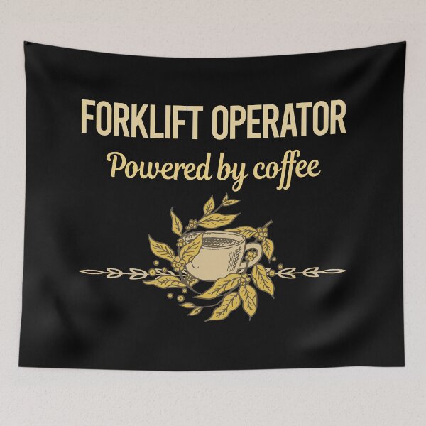 Artikelvorschau, Powered By Coffee Gabelstaplerfahrer entworfen und verkauft von trinayolkcelia.