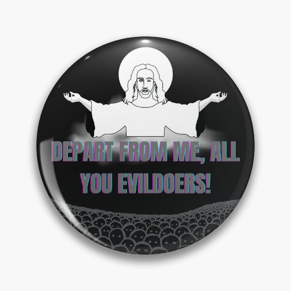 Item preview, DEPART FROM ME, ALL YOU EVILDOERS! designed and sold by Diseno-Devino.