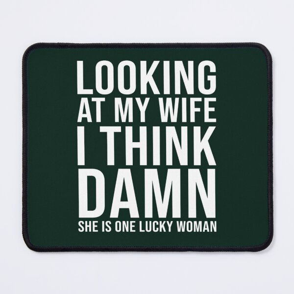 Item preview, Funny Shirt for Men, Looking At My Wife I Think She Damn She Is One Lucky Women, Birthday Gift Shirt designed and sold by HONEY-CASHOP.