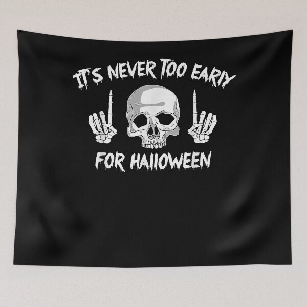 Item preview, It's Never Too Early For Halloween Goth Halloween Funny  designed and sold by u8ritaae.