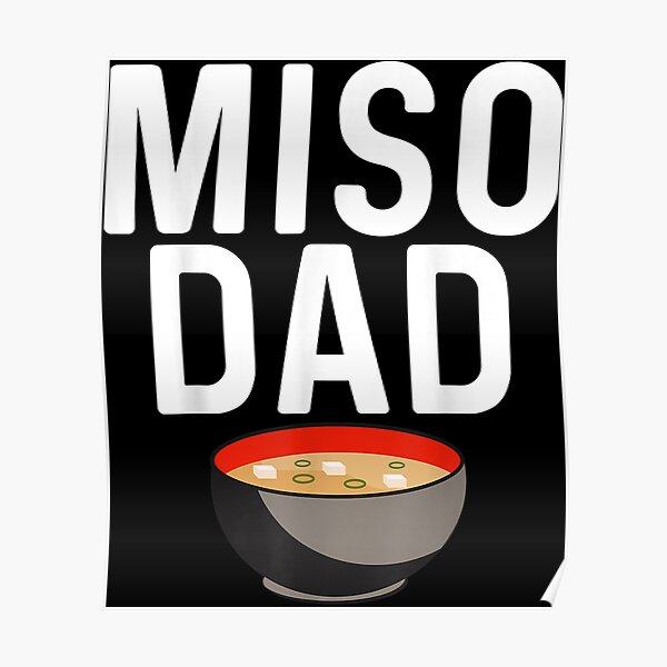 "Funny Miso Designs For Dad Men Japanese Miso Soup Lovers " Poster for