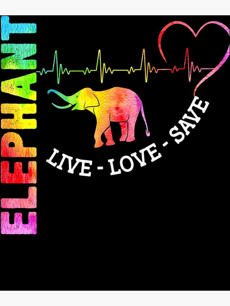 "Elephant Save The Animals " Poster For Sale By U8ritaae | Redbubble