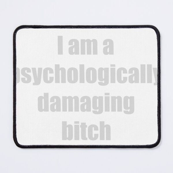 Item preview, I am a psychologically damaging bitch shirt designed and sold by alirayanshop.
