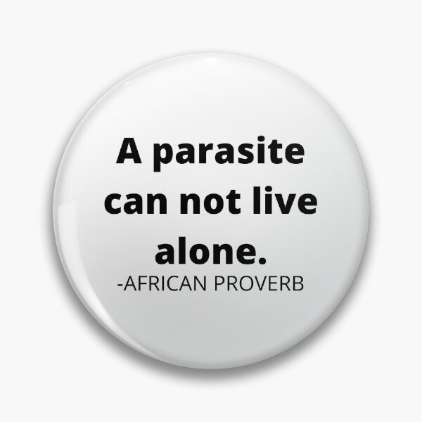 Item preview, African proverb- A parasite can not live alone. designed and sold by AfricanProverbs.