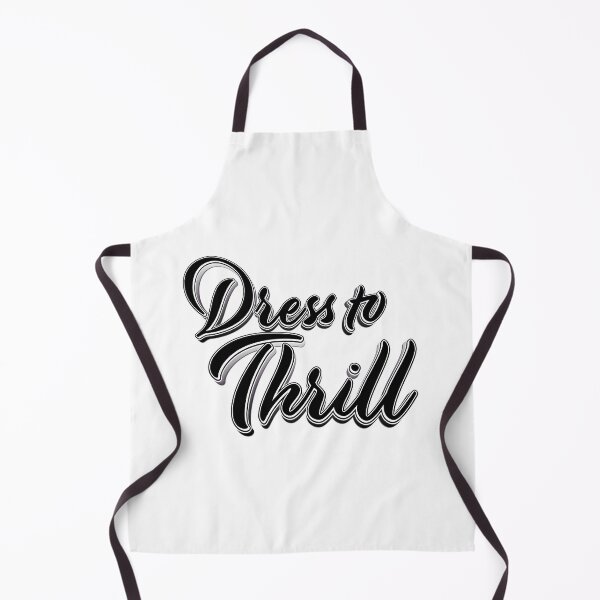 Item preview, Dress to Thrill | Be sensational | Fashion Statement designed and sold by InfiniteDemand.