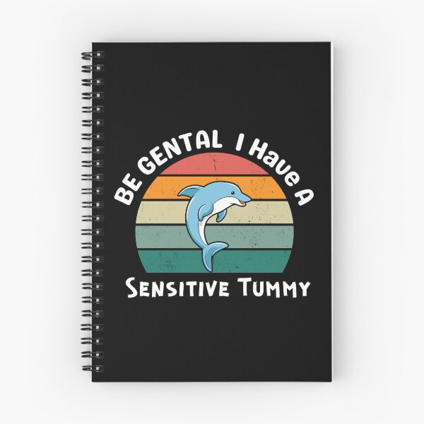 Item preview, Be Gentle I Have A Sensitive Tummy designed and sold by DesignisMine.