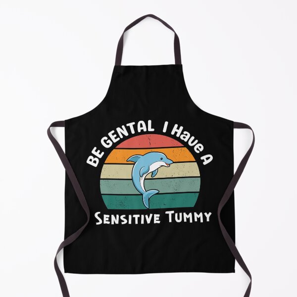 Item preview, Be Gentle I Have A Sensitive Tummy designed and sold by DesignisMine.