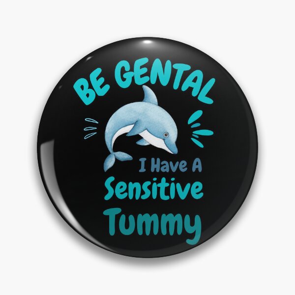 Item preview, Be Gentle I Have A Sensitive Tummy designed and sold by DesignisMine.